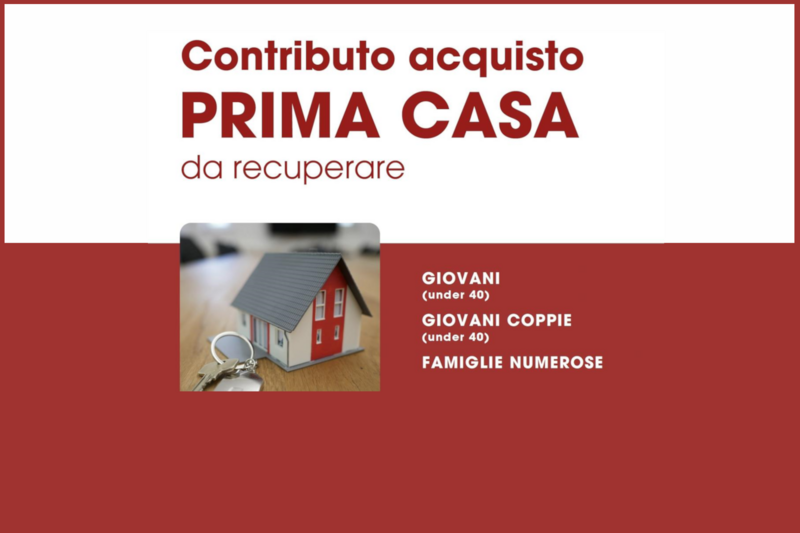 Contributo per l'acquisto della prima casa di abitazione da recuperare a favore di giovani, giovani coppie e famiglie numerose